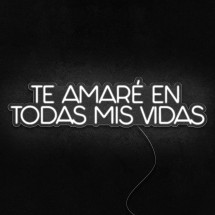 Neón te amaré en todas mis vidas