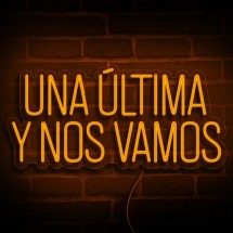 Neón una última y nos vamos
