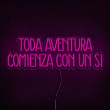 Neón Toda aventura comienza con un sí