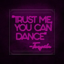 Neón Trust me, you can dance