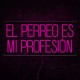 Neon el perreo es mi profesion