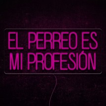 Neon el perreo es mi profesion