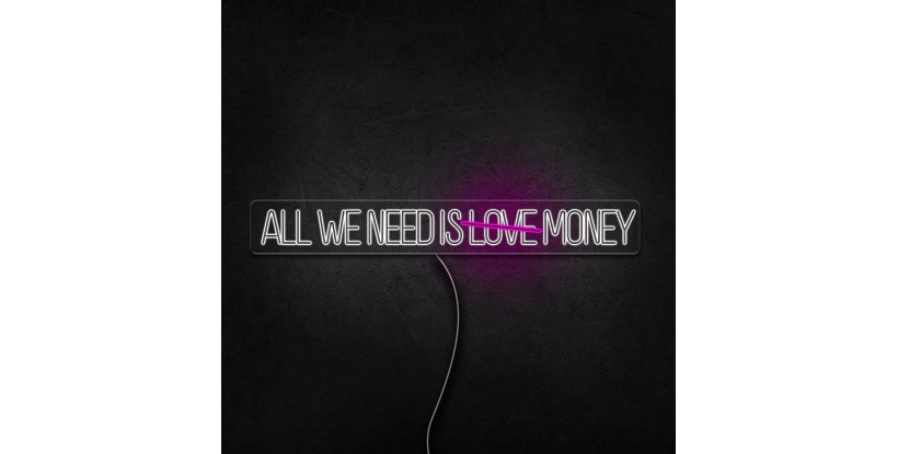 Neón All we need is money