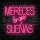 Neón mereces lo que sueñas