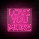 Neón LOVE YOU MORE