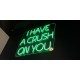 Neón I HAVE A CRUSH ON YOU
