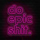 Neón do epic shit.